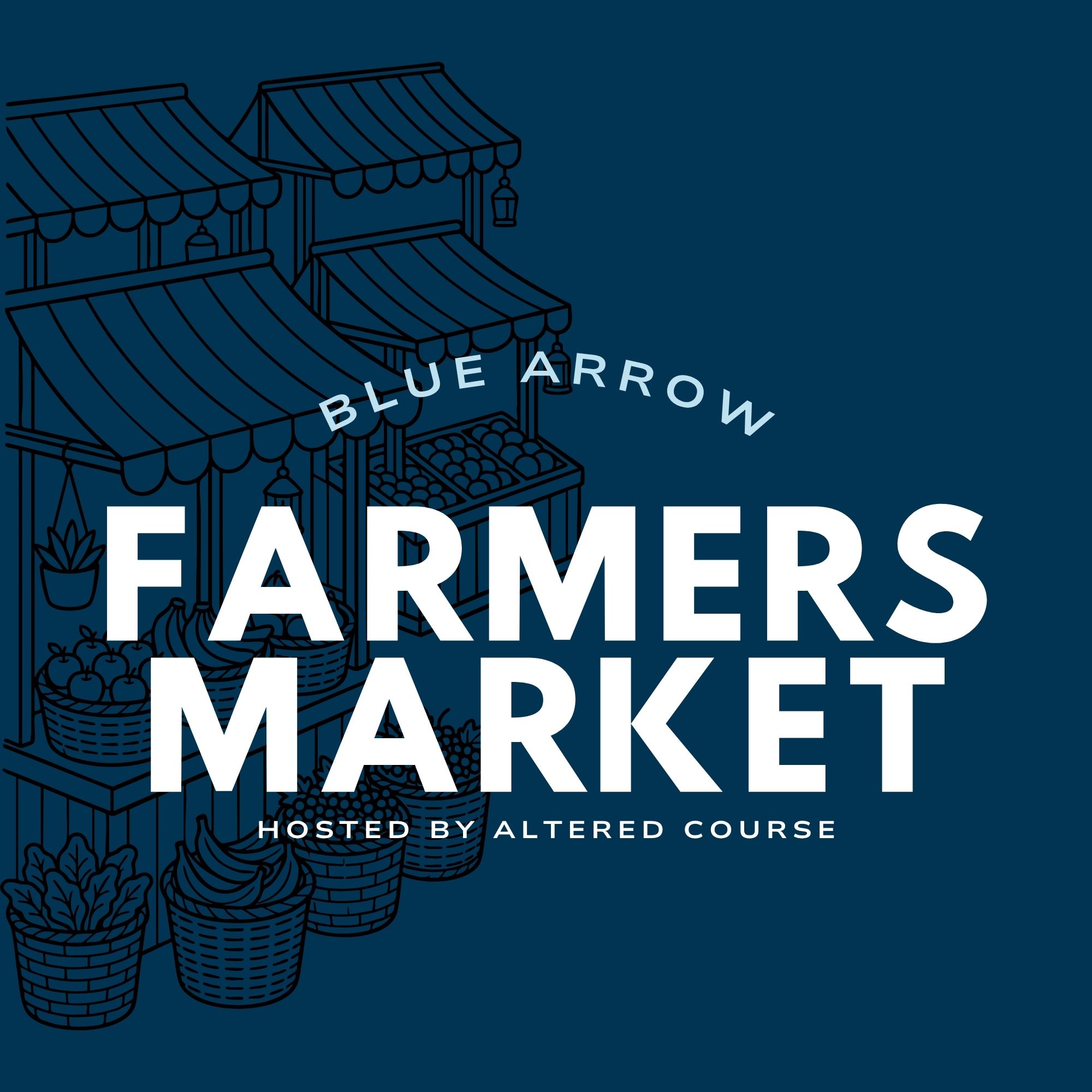Blue Arrow Farmers Market logo hosted by Altered Course with market stall illustration